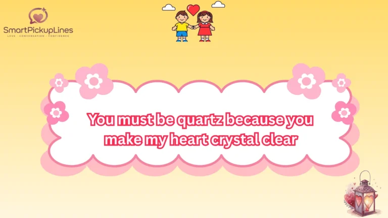 Crystal Pick Up Lines