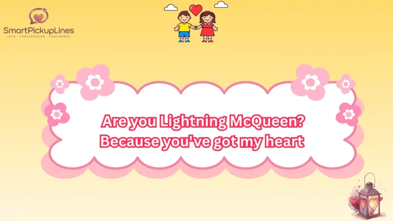 Lightning McQueen Pick Up Lines